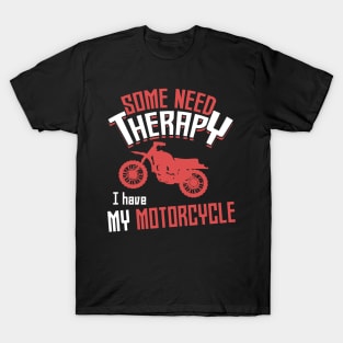 I have My Motorcycle T-Shirt